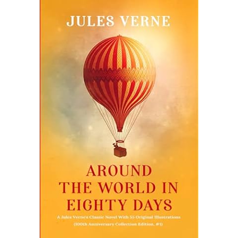 Around the world in Eighty days: A Jules Verne's Classic Novel With 55 Original Illustrations (100th Anniversary Collection Edition, #1) Cover