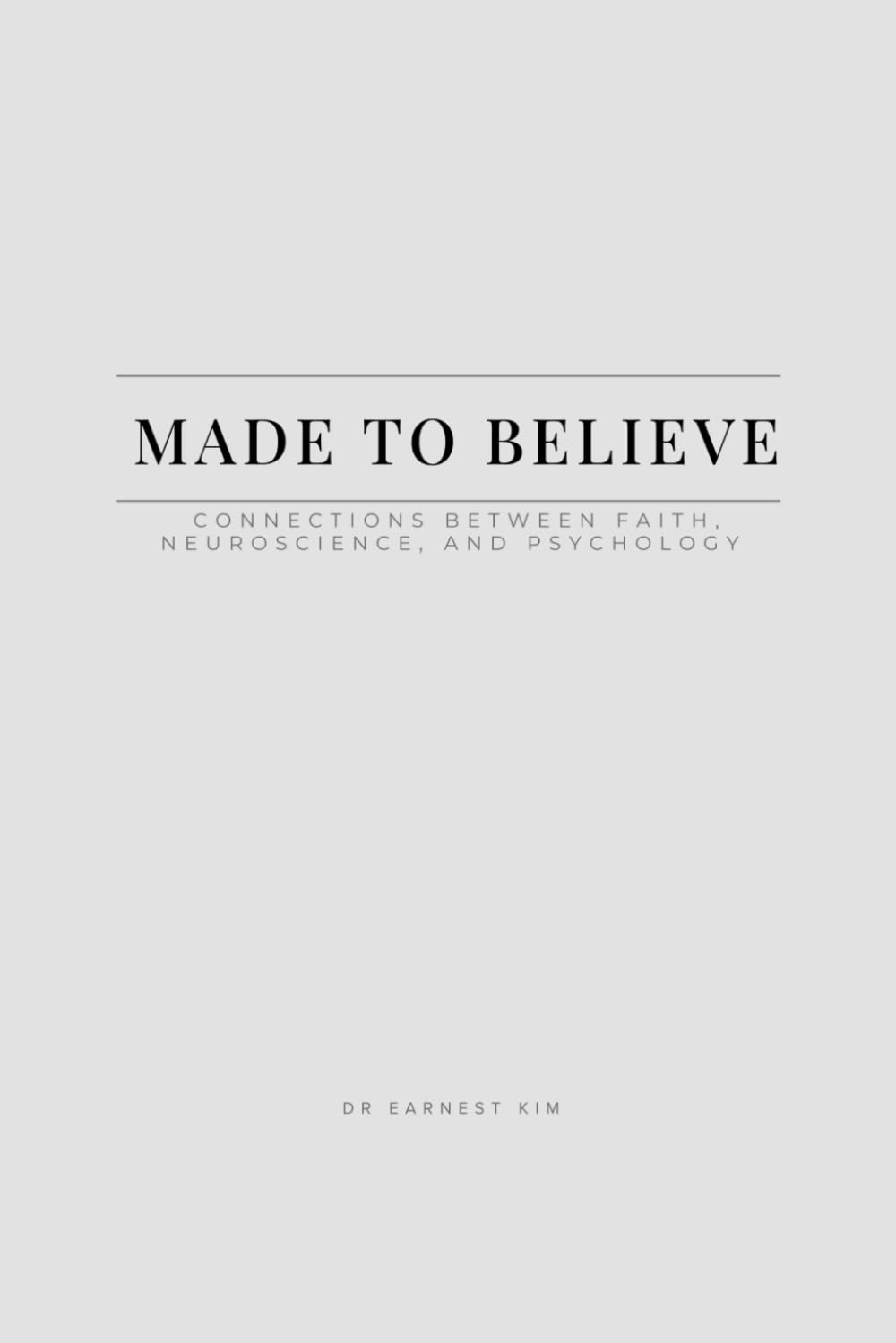Made to Belief: Connections between Faith, Neuroscience, and Psychology