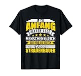 Tiefbau Straßenbauarbeiter Straßenbauer T-Shirt