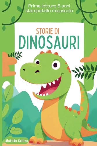 Prime letture 6 anni stampatello maiuscolo - Storie di dinosaur