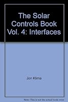 The Solar Controls Book Vol. 4: Interfaces 0940894033 Book Cover