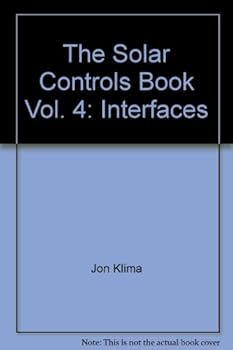 Hardcover The Solar Controls Book Vol. 4: Interfaces (Solar Controls Book) Book