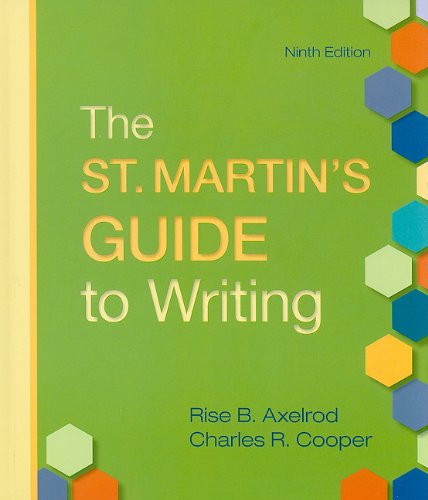 The St. Martin's Guide to Writing: Axelrod, Rise B., Cooper, Charles R