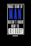 What kind of man doesn't know how to reload Log book: Ammo Reloading Development Log For Reloaders For Data Tracking & Recording