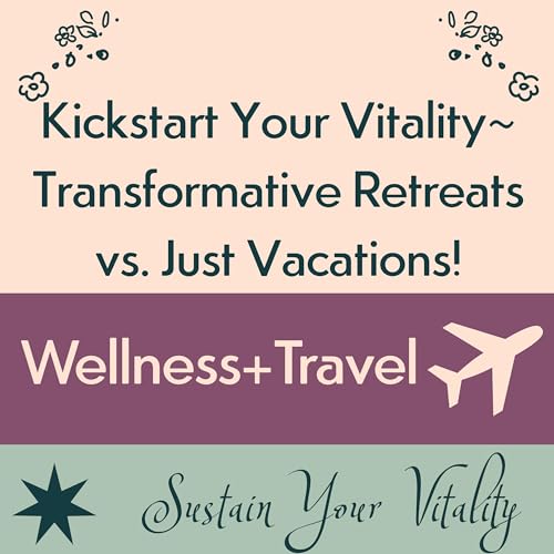 Kickstart Your Vitality: Transformative Retreats vs. Just Vacations!