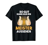 So gut kann nur ein Meister aussehen. Lustige Geschenkidee für alle Meister egal ob Maler und Lackierer Meister, Gerüstbaumeister , Straßenbauermeister, Malermeister, Maurermeister, Dachdeckermeister und andere Handwerk Meister. Grunge