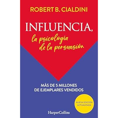 Influencia. La psicolog&iacute;a de la persuasi&oacute;n