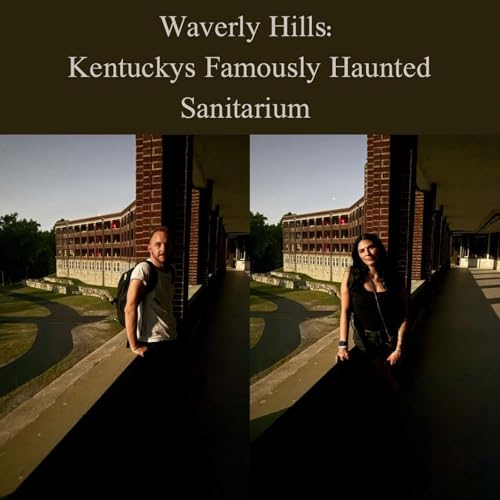 『Waverly Hills: Kentucky's Famously Haunted Sanitarium』のカバーアート