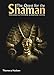 The Quest for the Shaman: Shape-Shifters, Sorcerers and Spirit Healers in Ancient Europe
