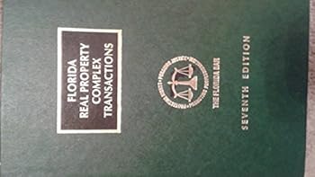Hardcover Florida Real Property Complex Transactions 7th Edition Book