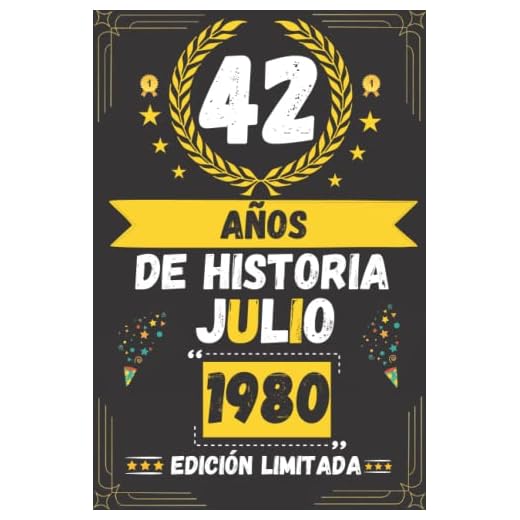 CUADERNO, 42 AÑOS DE HISTORIA JULIO 1980 EDICIÓN LIMITADA: Regalo de 42 cumpleaños para mujeres y hombres, ideas de 42 cumpleaños... un cumpleaños... ... regalo de 42 cumpleaños para él/ella.