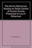 The Divine Helmsman: Studies on God's Control of Human Events Presented to Lou H. Silberman