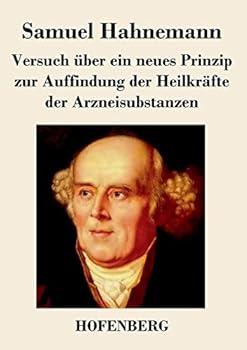 Versuch über ein neues Prinzip zur Auffindung der Heilkräfte der Arzneisubstanzen