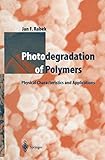 Photodegradation of Polymers: Physical Characteristics and Applications