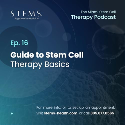 Ep. 16 Guide to Stem Cell Therapy Basics