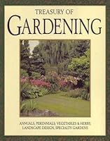 Treasury of Gardening: Annuals, Perennials, Vegetables & Herbs, Landscape Design, Specialty Gardens 078532254X Book Cover