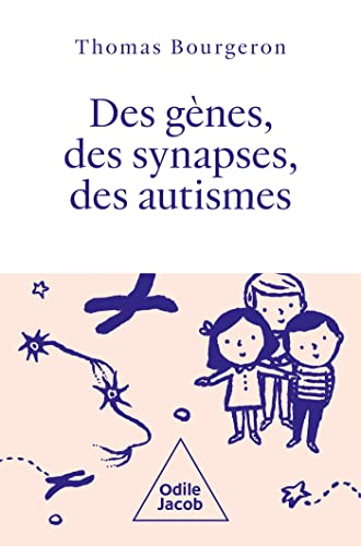  Des gènes, des synapses et des autismes: Un voyage vers la diversité des personnes autistes