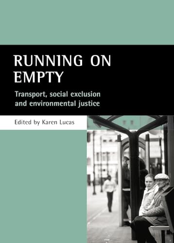 Running on empty: Transport, social exclusion and environmental justice
