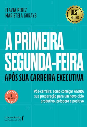 A Primeira Segunda-feira - Após sua Carreira Executiva: Pós-carre...