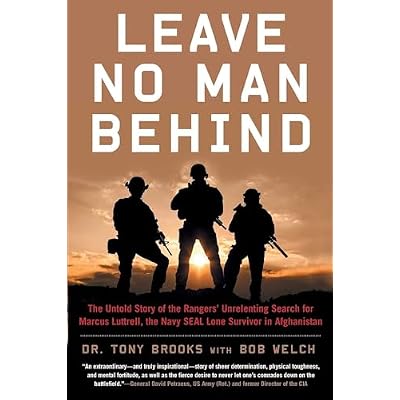 Leave No Man Behind: The Untold Story of the Rangers' Unrelenting Search for Marcus Luttrell, the Navy SEAL Lone Survivor in Afghanistan