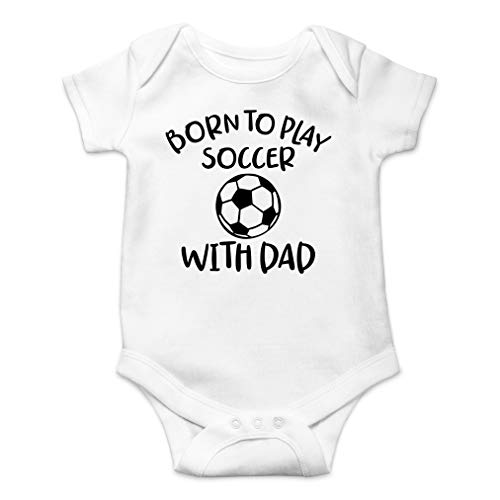 AW Fashions Born to Play Soccer with Dad Baby Bodysuit Funny Family Newborn Outfit for Boys or Girls (6 Months, White)