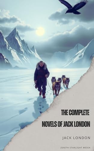The Complete Novels of Jack London (English Edition)