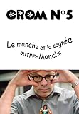  Le Manche et la Cognée outre-Manche (CROM)