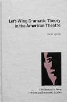 Left-Wing Dramatic Theory in the American Theatre 083571599X Book Cover