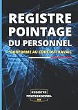 Registre de Pointage du Personnel: Livre de gestion du personnel absence congé | Suivi du personnel CDD CDI stagiaire | Planning horaires journalier | Grand Format 21cm x 29.7cm