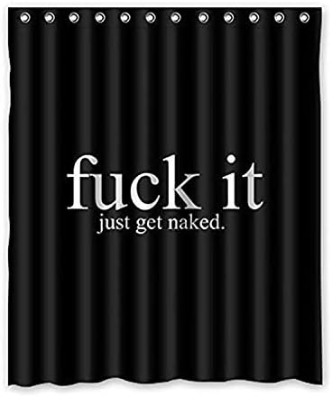 Vandarllin Fashionable Style Fuck It Just Get Naked Bathroom Shower Curtain, 60-Inch Width X 72-Inch Length (Black)