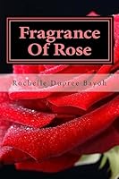 Fragrance of Rose: A Sweet Novella 1507566654 Book Cover