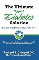 The Ultimate Type 2 Diabetes Solution: Common sense solutions that can save your life and solve the Type 2 diabetes epidemic 0985656328 Book Cover