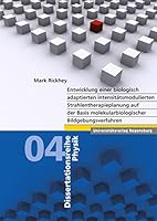 Entwicklung Einer Biologisch Adaptierten Intensitatsmodulierten Strahlentherapieplanung Auf Der Basis Molekularbiologischer Bildgebungsverfahren 3868450246 Book Cover
