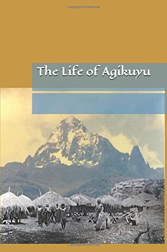 The Life of Agikuyu