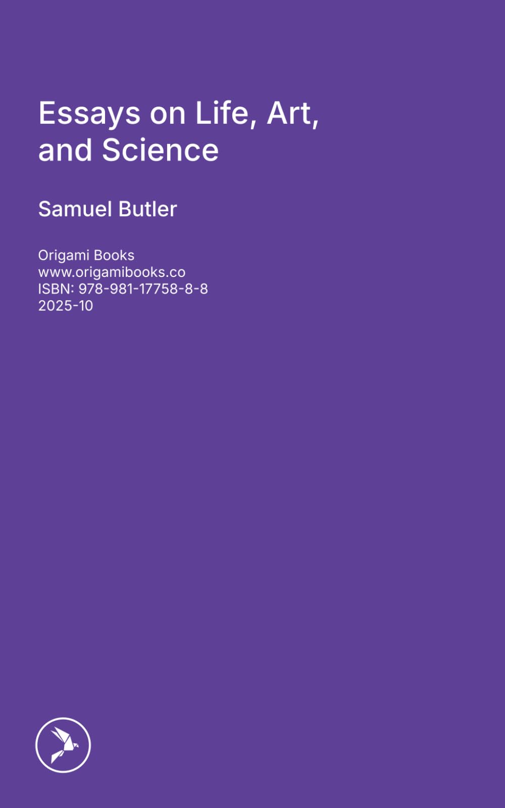 Essays on Life, Art, and Science