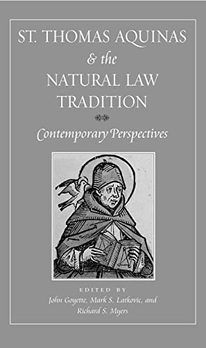 St. Thomas Aquinas and the Natural Law Tradition: Contemporary Perspectives