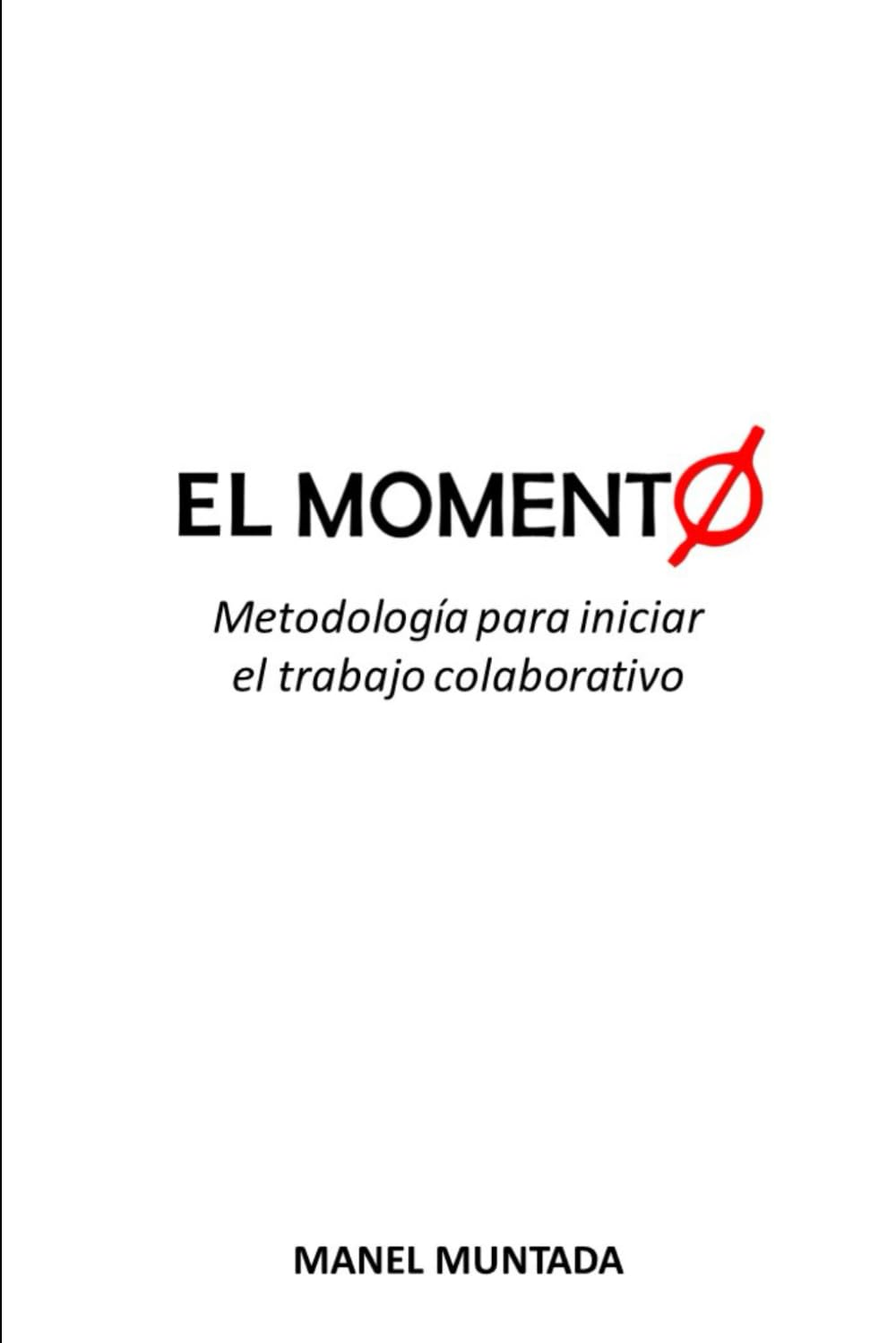EL MOMENTO ZERO: Metodología para iniciar el trabajo colaborativo
