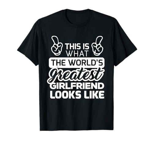 World's Greatest Girlfriend Best Girlfriend Ever T-Shirt T-Shirt