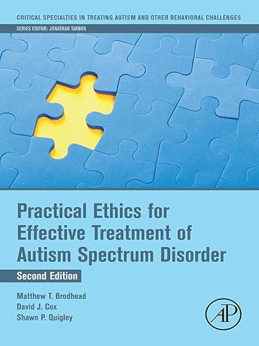 Practical Ethics for Effective Treatment of Autism Spectrum Disorder (Critical Specialties in Treating Autism and other Behavioral Challenges)