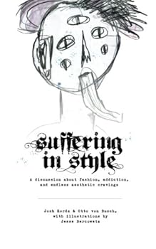 Paperback Suffering in Style: A discussion about fashion, addiction, and endless aesthetic cravings Book