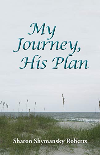 My Journey, His Plan 1941069339 Book Cover