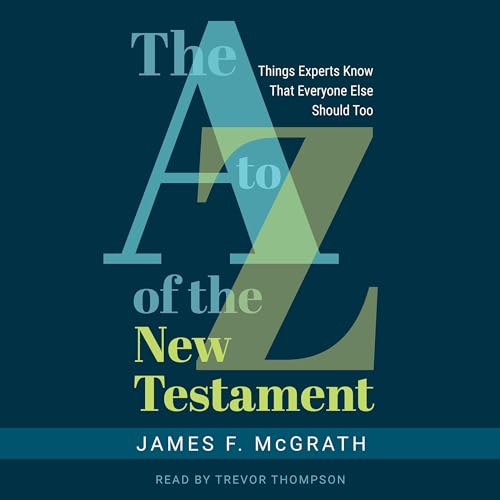 The A to Z of the New Testament by James F. McGrath episode artwork