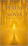 Perlas de la novia : Poemas de Amor Eterno (Spanish Edition)