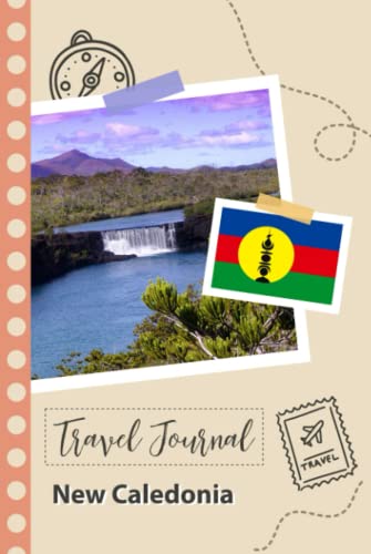 New Caledonia Travel Journal: A Fun Travel Planner to Record your Trip to France for Couples, Men, and Women with Prompts and Checklists.