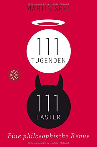 111 Tugenden, 111 Laster: Eine philosophische Revue 111 Tugenden, 111 Laster: Eine philosophische Revue