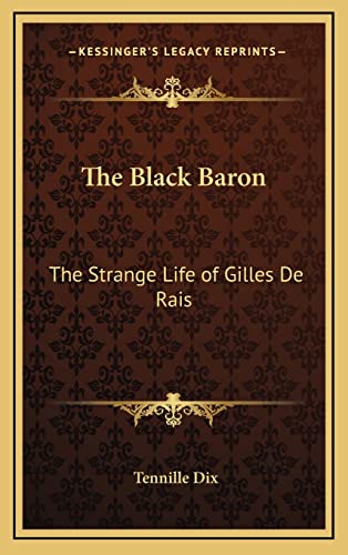 The Black Baron: The Strange Life of Gilles De Rais