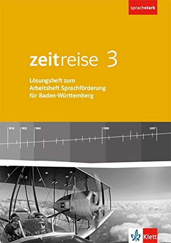 Zeitreise 3. Differenzierende Ausgabe Baden-Württemberg. Lösungen zum Arbeitsheft Sprachförderung 3 Klasse 9/10