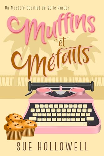 Muffins et Méfaits (Un Mystère Douillet de Belle Harbor t. 2) (French Edition)