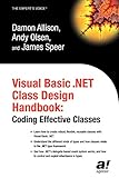 Visual Basic .NET Class Design Handbook: Coding Effective Classes (Expert's Voice)