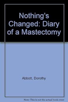 Hardcover Nothings Changed: Diary of a Mastectomy Book